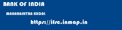 BANK OF INDIA  MAHARASHTRA KUDAL    ifsc code